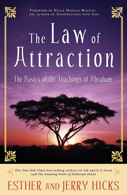 The Law of Attraction: The Basics of the Teachings of Abraham(r) by Hicks, Esther