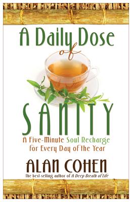 A Daily Dose of Sanity by Cohen, Alan