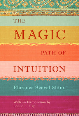 The Magic Path of Intuition by Scovel Shinn, Florence