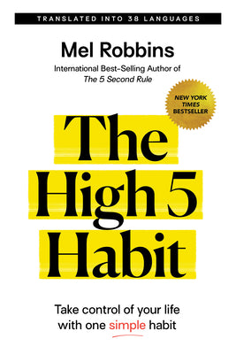 The High 5 Habit: Take Control of Your Life with One Simple Habit by Robbins, Mel