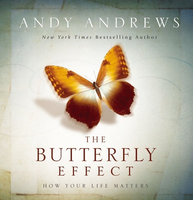 The Butterfly Effect: How Your Life Matters by Andrews, Andy