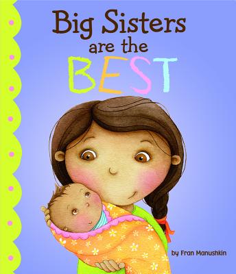 Big Sisters Are the Best by Manushkin, Fran