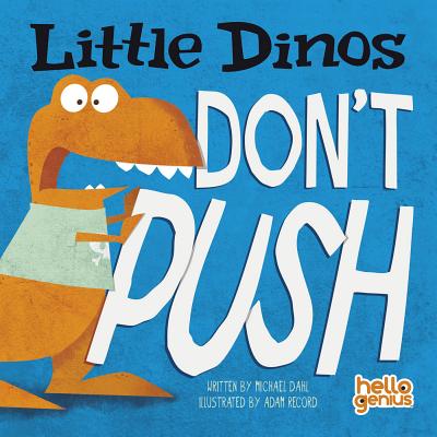 Little Dinos Don't Push by Dahl, Michael