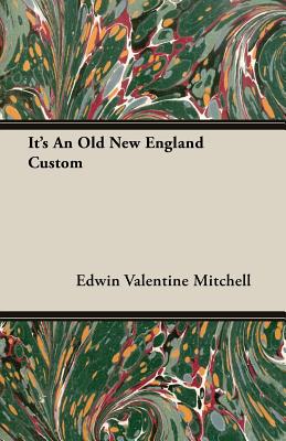 It's An Old New England Custom by Mitchell, Edwin Valentine