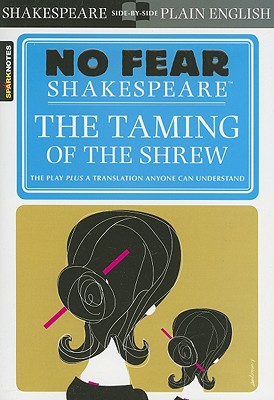 The Taming of the Shrew (No Fear Shakespeare): Volume 12 by Sparknotes
