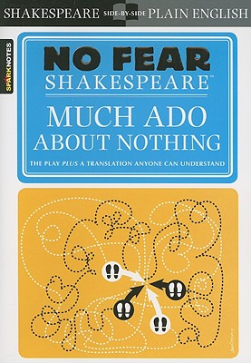 Much ADO about Nothing (No Fear Shakespeare): Volume 11 by Sparknotes