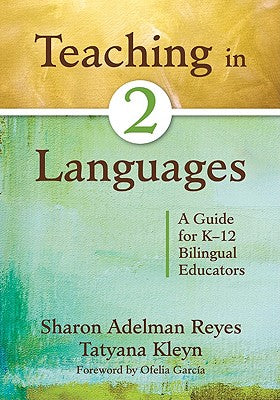 Teaching in Two Languages: A Guide for K-12 Bilingual Educators by Reyes, Sharon Adelman