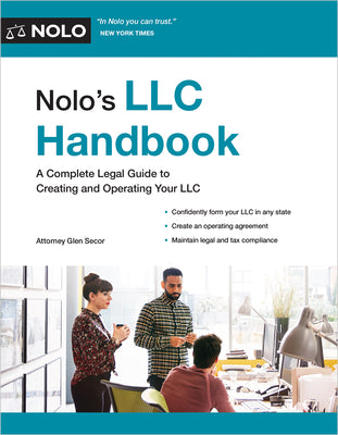 Nolo's LLC Handbook: The Forms, Agreements and Instructions You Need to Start and Operate Your LLC by Glen, Secor