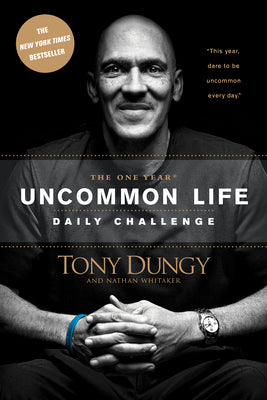 The One Year Uncommon Life Daily Challenge by Dungy, Tony