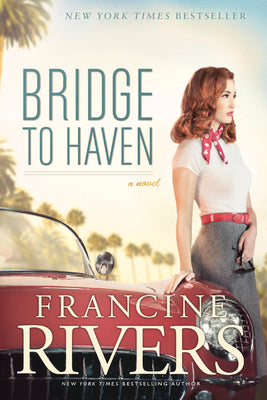 Bridge to Haven by Rivers, Francine