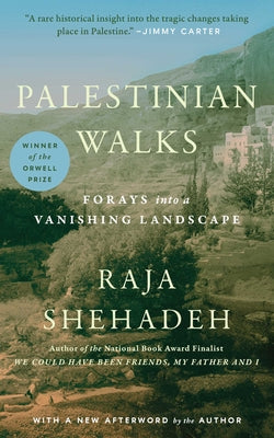 Palestinian Walks: Forays Into a Vanishing Landscape by Shehadeh, Raja