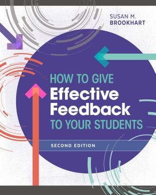 How to Give Effective Feedback to Your Students by Brookhart, Susan M.