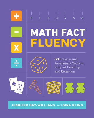 Math Fact Fluency: 60+ Games and Assessment Tools to Support Learning and Retention by Bay-Williams, Jennifer