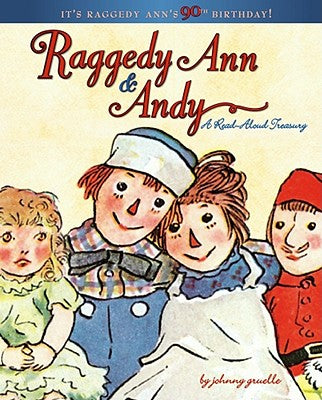 Raggedy Ann & Andy: A Read-Aloud Treasury by Gruelle, Johnny