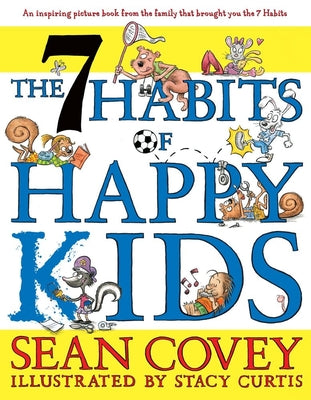 The 7 Habits of Happy Kids by Covey, Sean