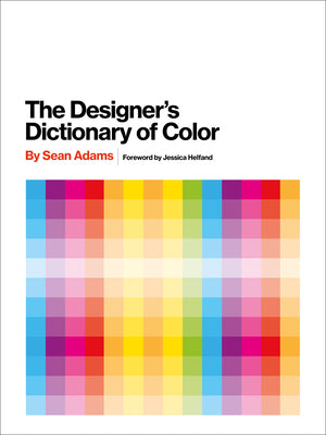 The Designer's Dictionary of Color by Adams, Sean