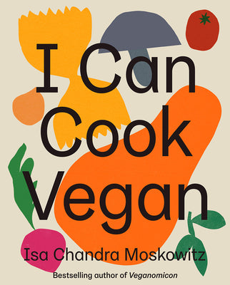 I Can Cook Vegan by Moskowitz, Isa Chandra