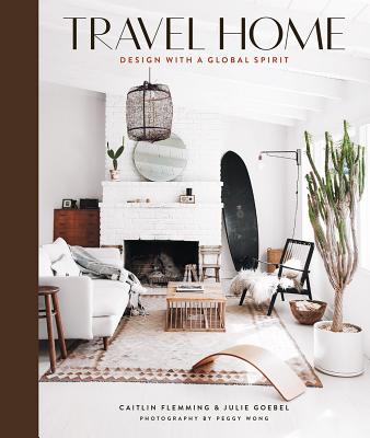 Travel Home: Design with a Global Spirit by Flemming, Caitlin