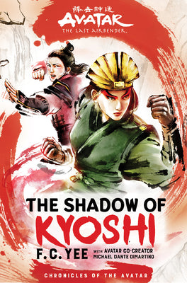 Avatar, the Last Airbender: The Shadow of Kyoshi (Chronicles of the Avatar Book 2) by Yee, F. C.