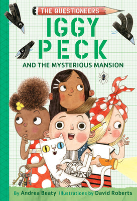 Iggy Peck and the Mysterious Mansion by Beaty, Andrea