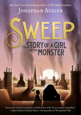 Sweep: The Story of a Girl and Her Monster by Auxier, Jonathan