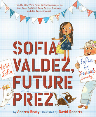 Sofia Valdez, Future Prez by Beaty, Andrea