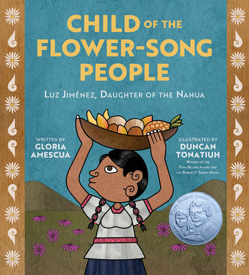 Child of the Flower-Song People: Luz Jiménez, Daughter of the Nahua by Amescua, Gloria