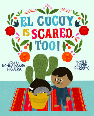 El Cucuy Is Scared, Too! by Barba Higuera, Donna
