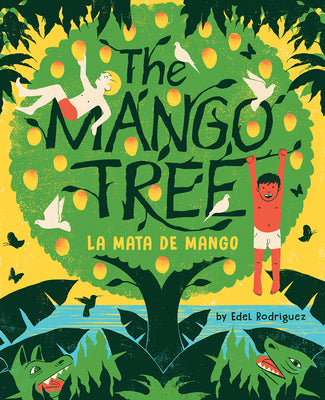 The Mango Tree (La Mata de Mango): A Picture Book by Rodriguez, Edel