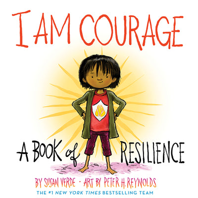 I Am Courage: A Book of Resilience by Verde, Susan
