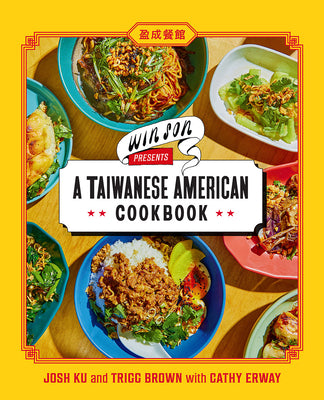 Win Son Presents a Taiwanese American Cookbook by Ku, Josh