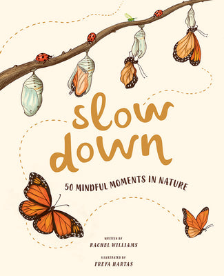 Slow Down: 50 Mindful Moments in Nature by Williams, Rachel