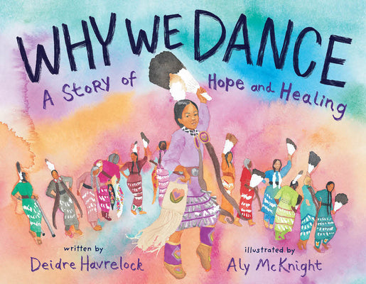 Why We Dance: A Story of Hope and Healing by Havrelock, Deidre