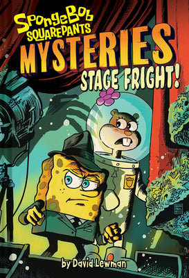 Stage Fright (Spongebob Squarepants Mysteries #3) by Lewman, David