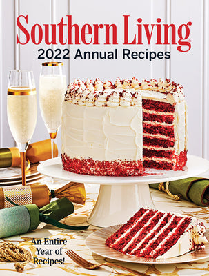 Southern Living 2022 Annual Recipes by Editors of Southern Living
