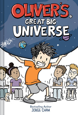 Oliver's Great Big Universe by Cham, Jorge