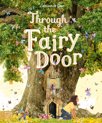 Through the Fairy Door by Van de Goor, Lars