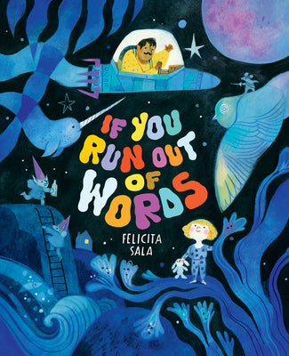 If You Run Out of Words: A Picture Book by Sala, Felicita