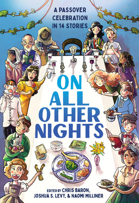 On All Other Nights: A Passover Celebration in 14 Stories by Baron, Chris