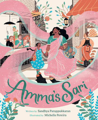 Amma's Sari: A Picture Book by Parappukkaran, Sandhya