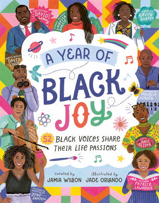 A Year of Black Joy: 52 Black Voices Share Their Life Passions by Wilson, Jamia