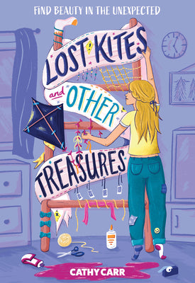 Lost Kites and Other Treasures by Carr, Cathy