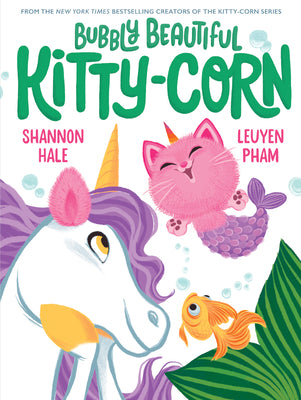 Bubbly Beautiful Kitty-Corn: A Picture Book by Hale, Shannon