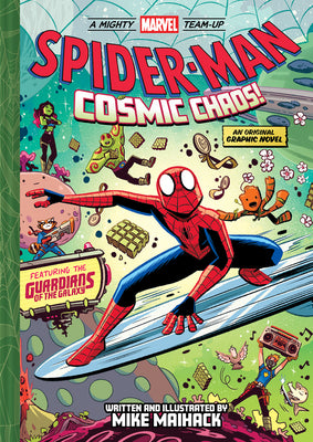 Spider-Man: Cosmic Chaos! (a Mighty Marvel Team-Up): An Original Graphic Novel Volume 3 by Maihack, Mike