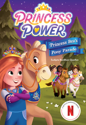 Princess Bea's Pony Parade (Princess Power Chapter Book #2) by Bardhan-Quallen, Sudipta