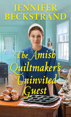 The Amish Quiltmaker's Uninvited Guest by Beckstrand, Jennifer