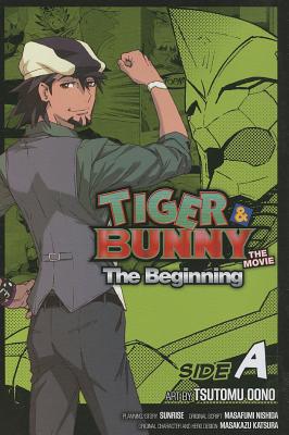 Tiger & Bunny: The Beginning Side A, Vol. 1: Side a by Ono, Tsutomu