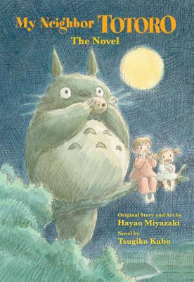 My Neighbor Totoro: The Novel by Kubo, Tsugiko