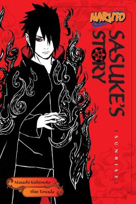 Naruto: Sasuke's Story--Sunrise by Kishimoto, Masashi