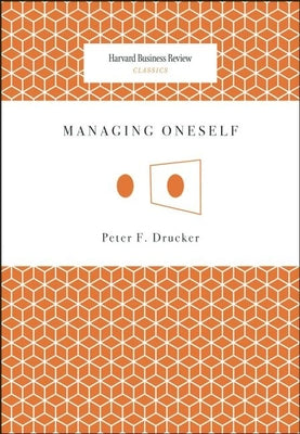 Managing Oneself by Drucker, Peter F.